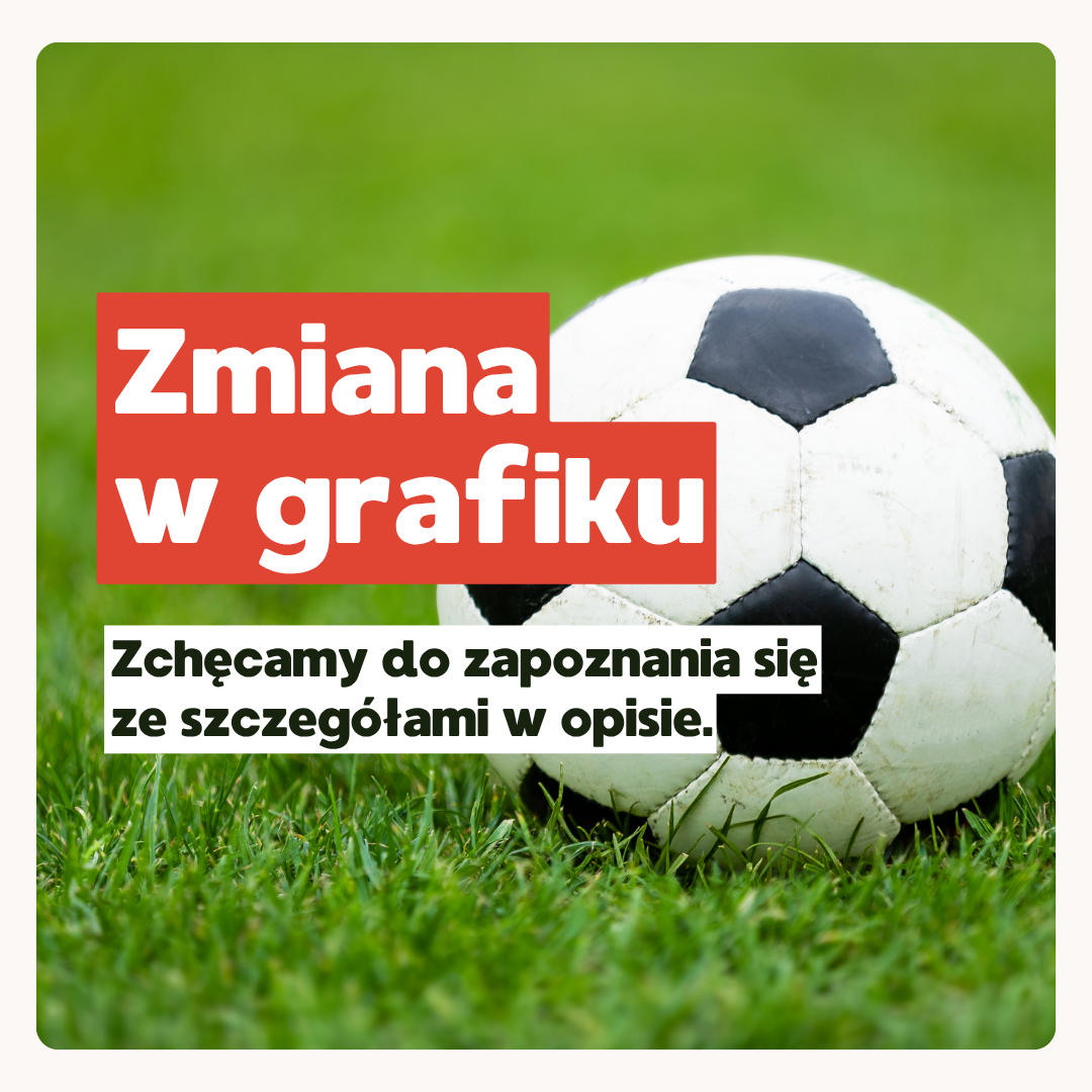 Zmiana w grafiku - piłka nożna (19.10)